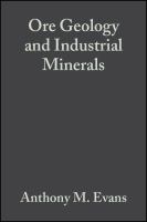 Ore geology and industrial minerals an introduction /