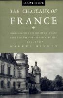 The chateaux of France : photographs by Frederick H. Evans from the archives of Country life, 1897-1939 /