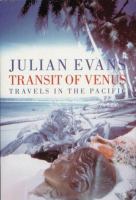 Transit of Venus : Travels in the Pacific /