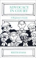 Advocacy in court : a beginner's guide /