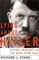 Lying about Hitler : history, Holocaust, and the David Irving trial /