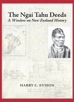 The Ngāi Tahu deeds : a window on New Zealand history /