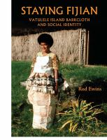 Staying Fijian : Vatulele Island barkcloth and social identity /