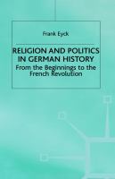 Religion and politics in German history : from the beginnings to the French Revolution /