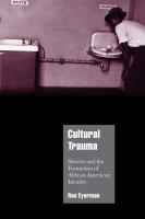 Cultural trauma : slavery and the formation of African American identity /