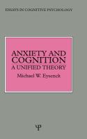 Anxiety and cognition : a unified theory /