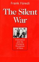 The silent war : imperialism and the changing perception of race /