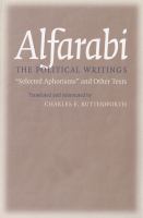 Alfarabi, the political writings : selected aphorisms and other texts /