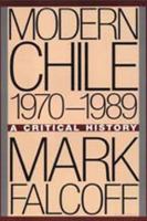 Modern Chile, 1970-1989 : a critical history /