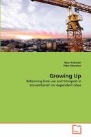 Growing up : reforming land use and transport in 'conventional' car dependent cities /