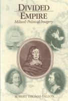 Divided empire : Milton's political imagery /