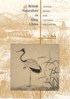 British naturalists in Qing China : science, empire, and cultural encounter /