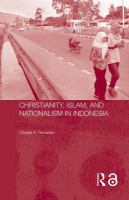 Christianity, Islam, and nationalism in Indonesia /