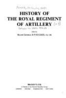 History of the Royal Regiment of Artillery /