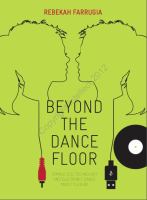 Beyond the Dance Floor Female DJs, Technology and Electronic Dance Music Culture.