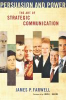 Persuasion and power : the art of strategic communication /