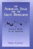 The American stage and the Great Depression : a cultural history of the grotesque /