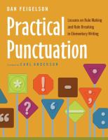 Practical punctuation : lessons on rule making and rule breaking in elementary writing /