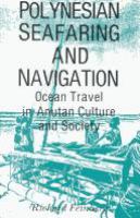 Polynesian seafaring and navigation : ocean travel in Anutan culture and society /
