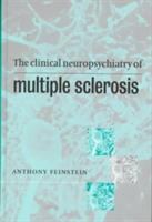 The clinical neuropsychiatry of multiple sclerosis /