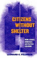 Citizens without shelter : homelessness, democracy, and political exclusion /