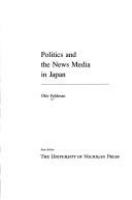 Politics and the news media in Japan /