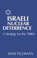 Israeli nuclear deterrence : a strategy for the 1980s /
