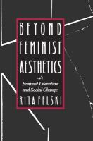 Beyond feminist aesthetics : feminist literature and social change /