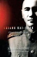 Chiang Kai shek : China's Generalissimo and the nation he lost /