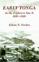Early Tonga : as the explorers saw it 1616-1810 /