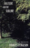 Solitude and the sublime : romanticism and the aesthetics of individuation /