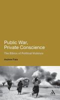 Public war, private conscience : the ethics of political violence /