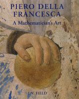 Piero Della Francesca : a mathematician's art /