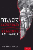 Black Saturday : New Zealand's tragic blunders in Samoa /