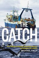 The catch : how fishing companies reinvented slavery and plunder the oceans /