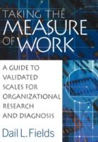 Taking the measure of work : a guide to validated scales for organizational research and diagnosis /