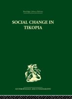 Social change in Tikopia : re-study of a Polynesian community after a generation /