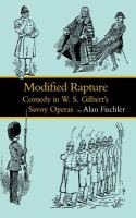 Modified rapture : comedy in W.S. Gilbert's Savoy operas /