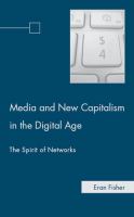 Media and new capitalism in the digital age : the spirit of networks /