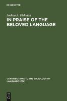 In praise of the beloved language : a comparative view of positive ethnolinguistic consciousness /