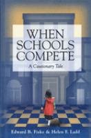 When schools compete : a cautionary tale /