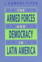 The armed forces and democracy in Latin America /