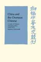 China and the overseas Chinese : a study of Peking's changing policy, 1949-1970 /