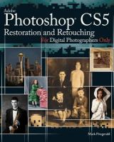 Adobe Photoshop CS5 restoration and retouching for digital photographers only /