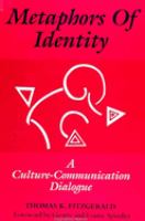 Metaphors of identity : a culture-communication dialogue /
