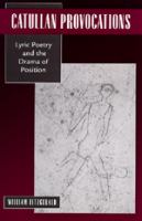 Catullan provocations : lyric poetry and the drama of position /