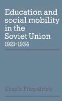 Education and social mobility in the Soviet Union, 1921-1934 /