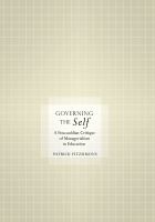 Governing the self : a Foucauldian critique of managerialism in education /
