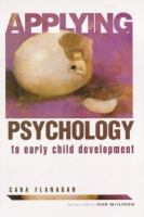 Applying psychology to early child development /