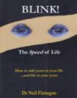 Blink! : the speed of life : how to add years to your life and life to your years /